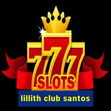 lillith club santos